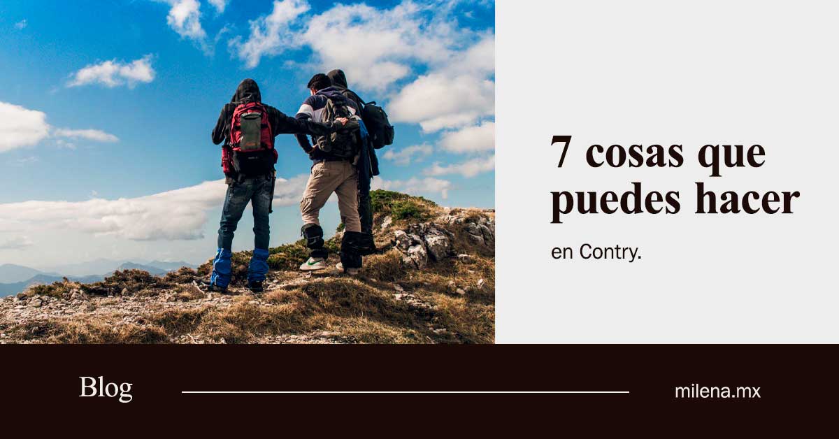 7 cosas que puedes hacer en Contry