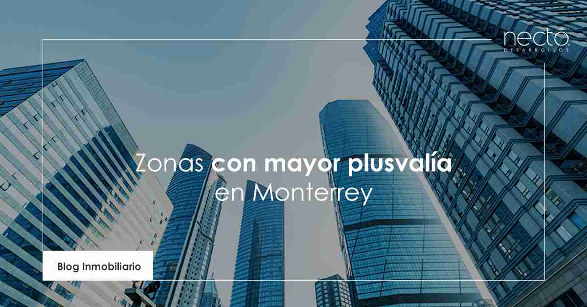 Zonas con mayor plusvalía en Monterrey