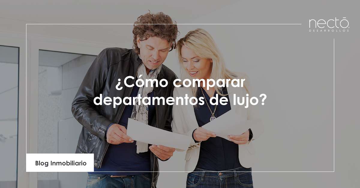 Cómo comparar departamentos de lujo
