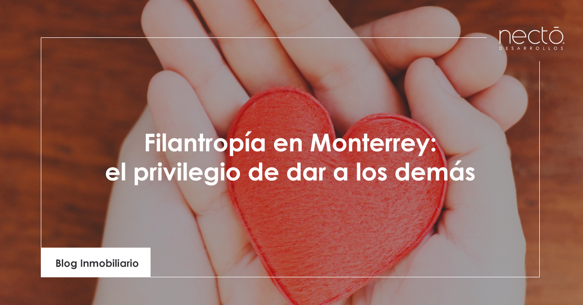 filantropía en monterrey el privilegio de dar a los demás