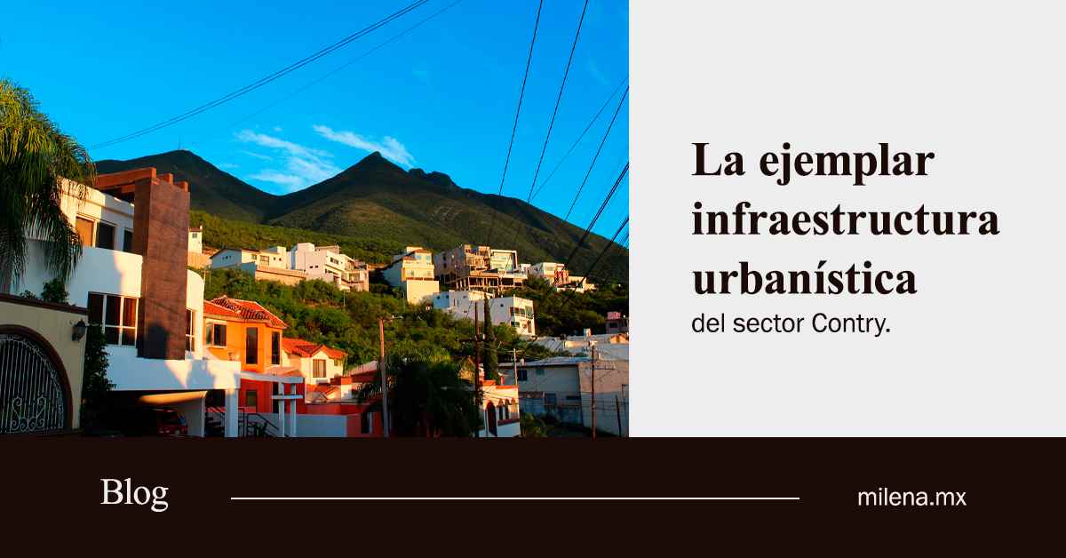 la ejemplar infraestructura urbanística del sector contry